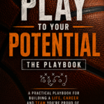 The "Play to Your Potential Playbook" Play to Your Potenntial